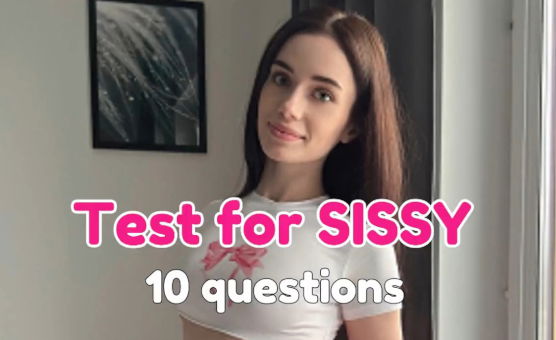 Test For Sissy - 10 Questions