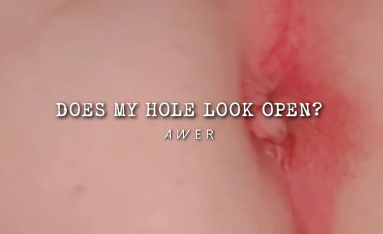 Does My Hole Look Open