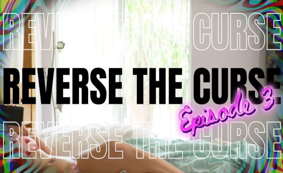 Reverse the Curse - Episode 3 - Gender Swap Story