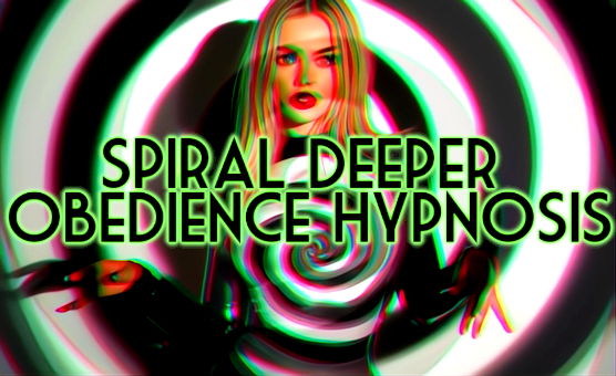 Spiral Deeper Obedience Hypnosis