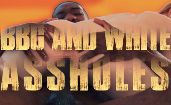 BBC And White Assholes