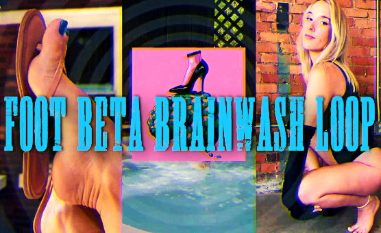 Foot Beta Brainwash Loop