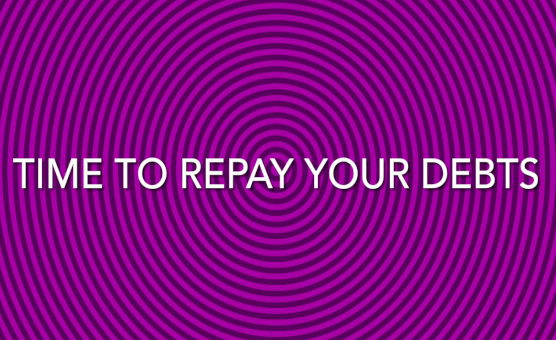 Time To Repay Your Debts