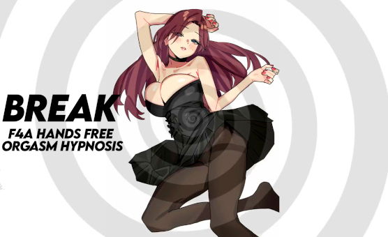 Break - F4A Hands Free Orgasm Hypnosis
