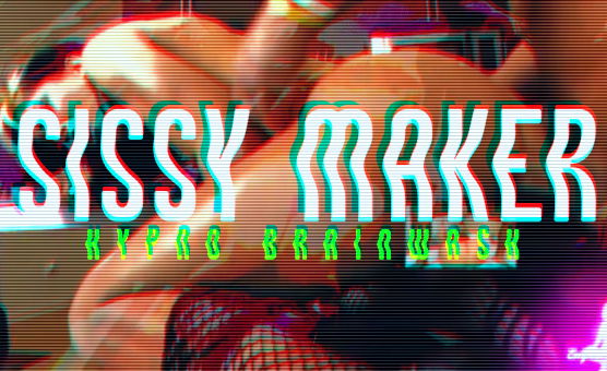 Sissy Maker Hypno Brainwash - EmperorHypnos Tribute