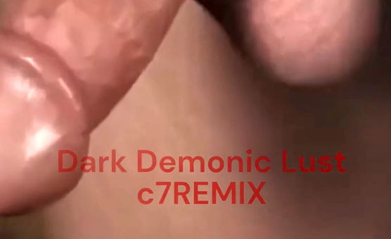 Dark Demonic Lust - c7Remix