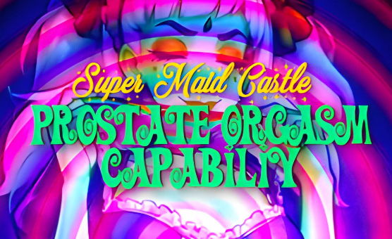 Prostate Orgasm Capabiliy - Transgender Feminization Hypnosis - Super Maid Castle