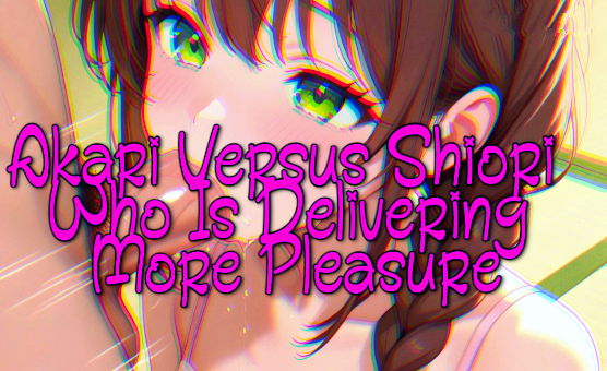 Akari Versus Shiori - Who Is Delivering More Pleasure - Sex JOI