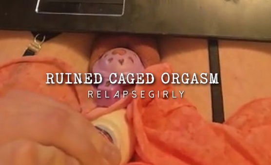 Ruined Caged Orgasm