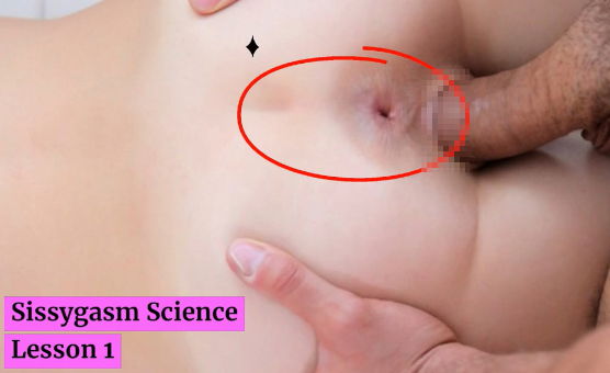 Sissygasm Science Lesson 1