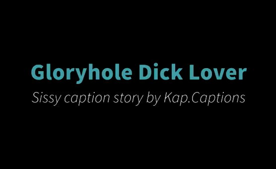 Gloryhole Dick Lover - Sissy Caption Story - German Voice