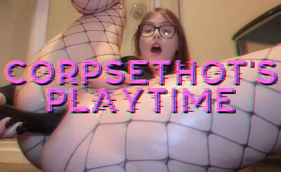 CorpseThots Playtime