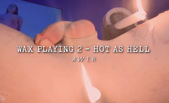 Wax Playing 2 - Hot As Hell
