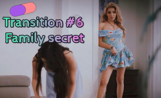 Transition No 6 - Family Secret By TheNarrator