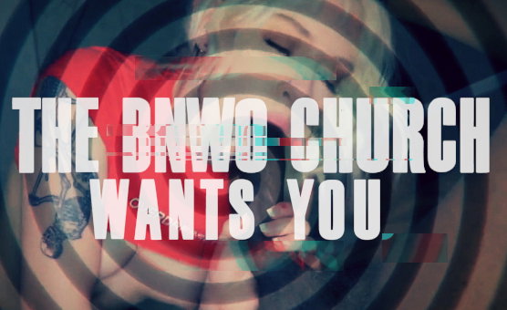 The BNWO Church Wants You