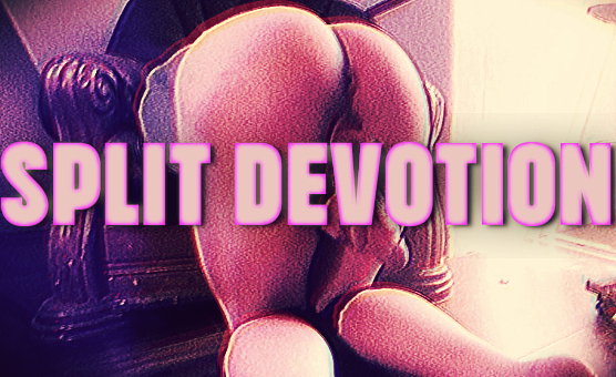 Split Devotion