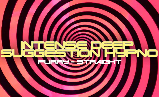 Intense Deep Suggestion Hypno - Furry Straight