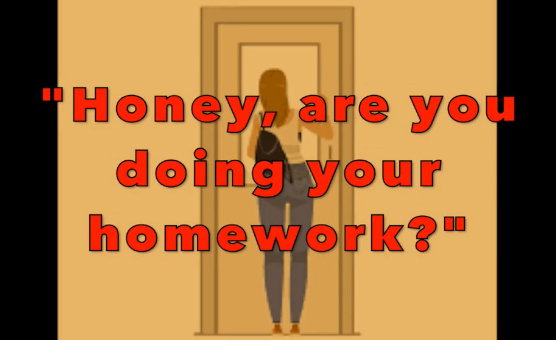 Honey Are You Doing Your Homework