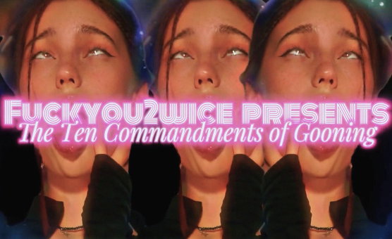 The Ten Commandments Of Gooning