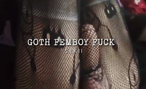 Goth Femboy Fuck