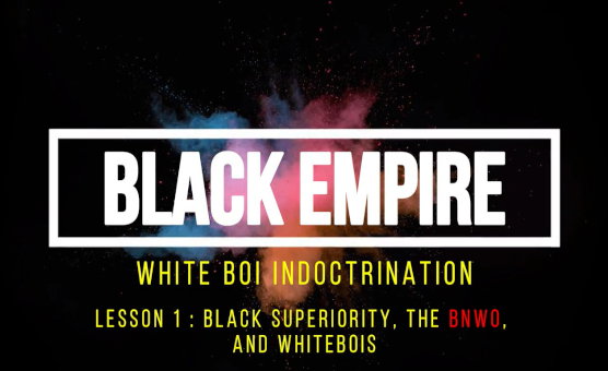 Black Empire - Whiteboi Indoctrination - Lesson 1
