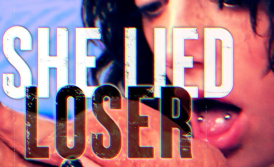 She Lied Loser