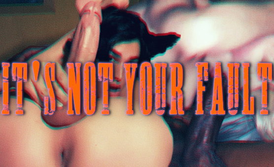 Its Not Your Fault - Sissy BBC Brainwashing