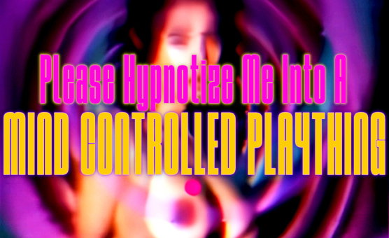 Please Hypnotize Me Into A Mind Controlled Plaything - Hypno Loop