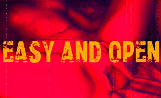 Easy And Open - Slutificational Bliss For Good Fucktoys
