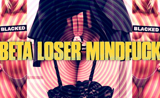 Beta Loser Mindfuck