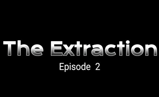 The Extraction Episode 2 - So Sissy
