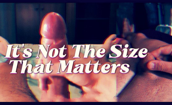 Its Not The Size That Matters