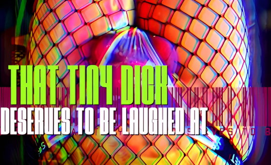 That Tiny Dick Deserves to Be Laughed At - Vertical