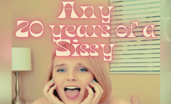 20 Years Of A Sissy