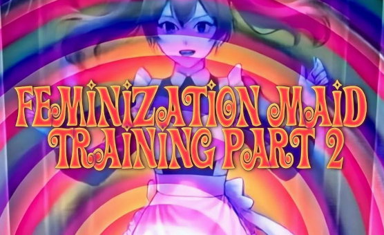Feminization Maid Training Part 2 - Super Maid Castle