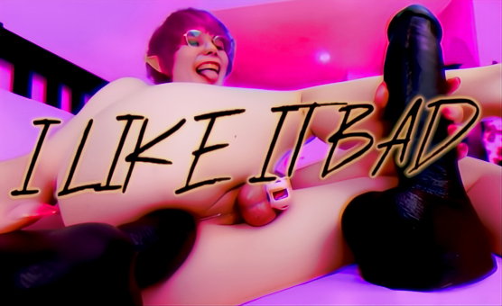 I Like It Bad - Loop PMV