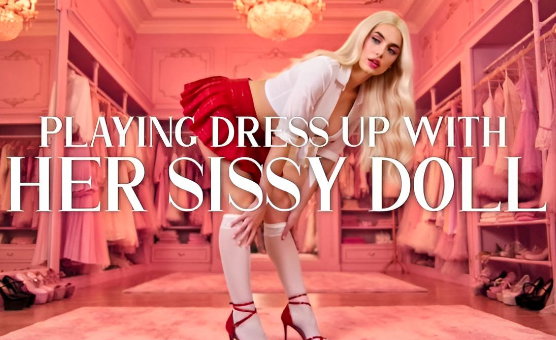 Playing Dress Up With Her Sissy Doll