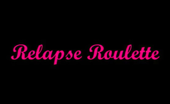 Relapse Roulette
