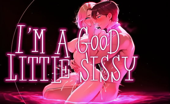 Im A Good Little Sissy