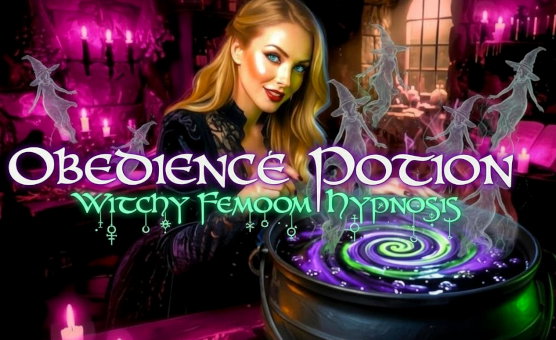 Obedience Potion - Witchy Femdom Hypnosis