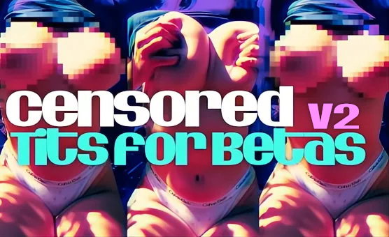 Censored Tits For Betas V2