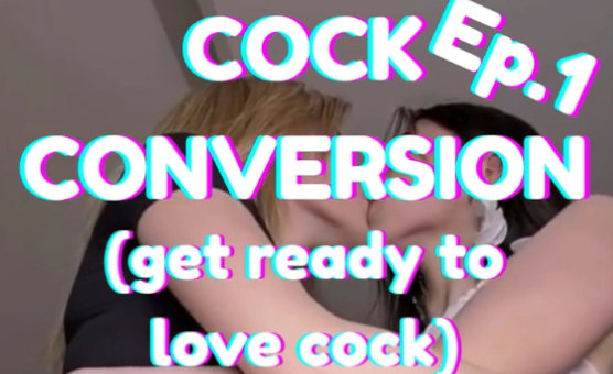 Cock Conversion Ep1