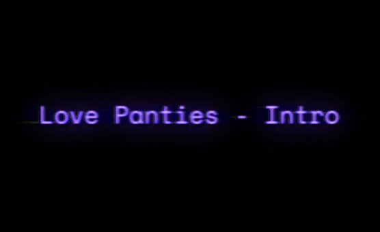Love Panties - Intro