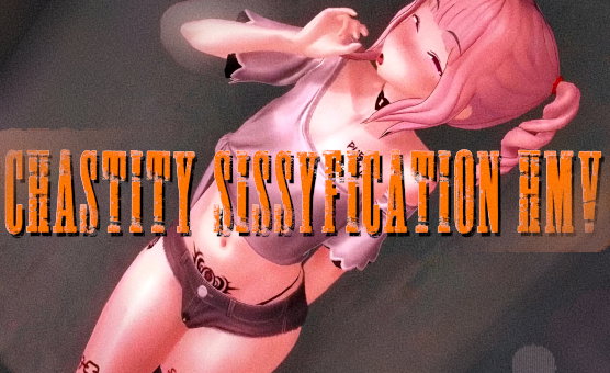 Chastity Sissyfication HMV