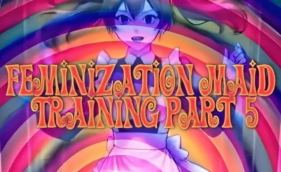 Feminization Maid Training Part 5 - Super Maid Castle