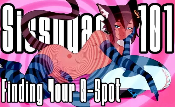Sissygasm 101- Finding Your G Spot - Your First Full Body Orgasm