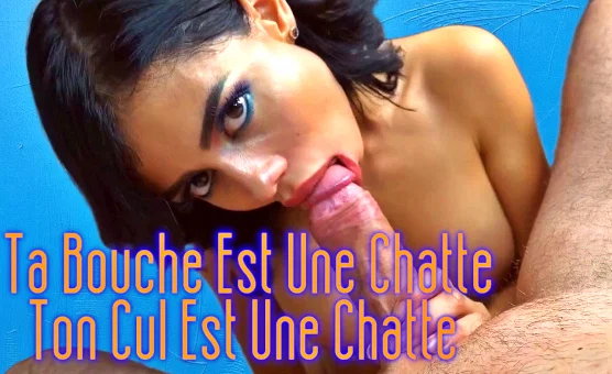 Ta Bouche Est Une Chatte Ton Cul Est Une Chatte - French