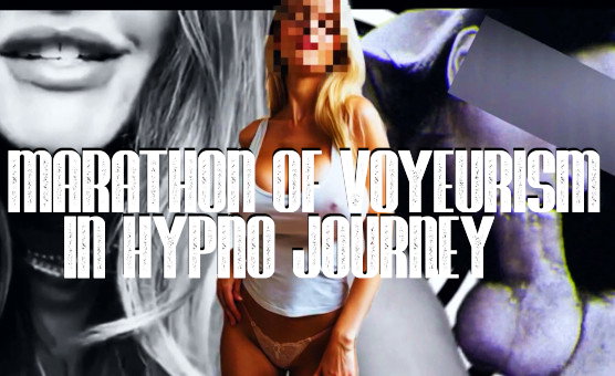 Marathon Of Voyeurism In Hypno Journey