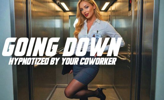 Going Down - Hypnotized By Your Coworker - Office Role Play Fantasy