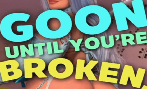 Goon Until Youre Broken